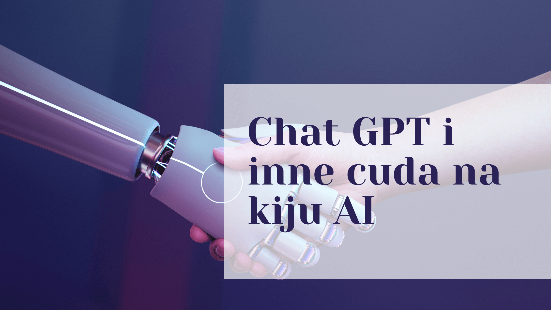 Chat GPT i inne cuda na kiju AI