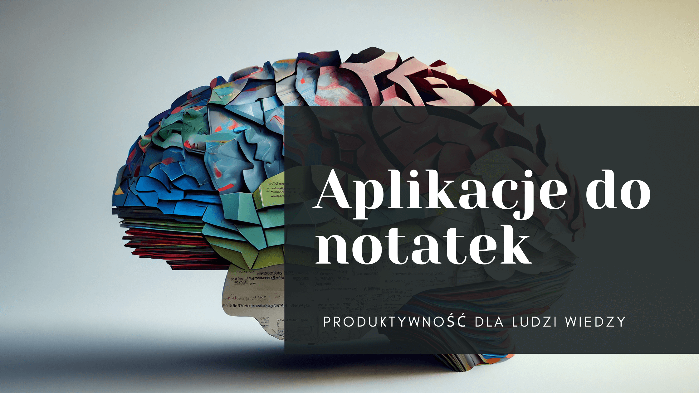 [Produktywność dla ludzi wiedzy] cz. 3 – aplikacje do notatek